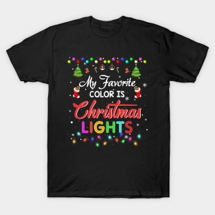 My Favorite Color Is Christmas Lights Tee Funny Xmas 2023 T-Shirt T-Shirt